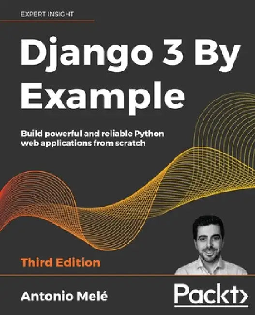 Django 3 By Example - Third Edition by Antonio Melé