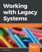 Working with Legacy Systems by Robert Annett