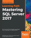Mastering SQL Server 2017 by Milos Radivojevic