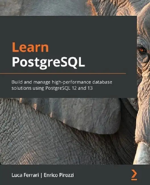 Learn PostgreSQL by Luca Ferrari