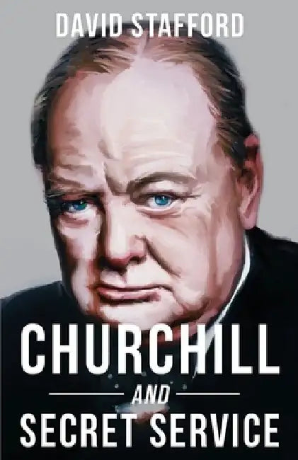 Churchill and Secret Service by David Stafford