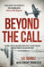 Beyond the Call: The true story of one World War II pilot's covert mission to rescue POWs on the Eastern Front by Lee Trimble, Jeremy Dronfield