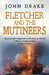 Fletcher and the Mutineers by John Drake