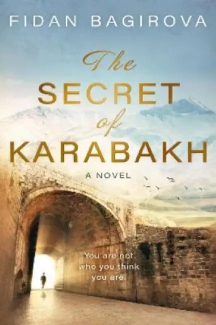 The Secret of Karabakh by Fidan Bagirova