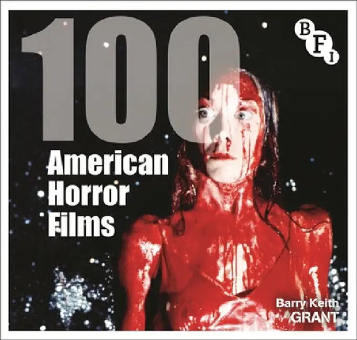 100 American Horror Films by Barry Keith Grant