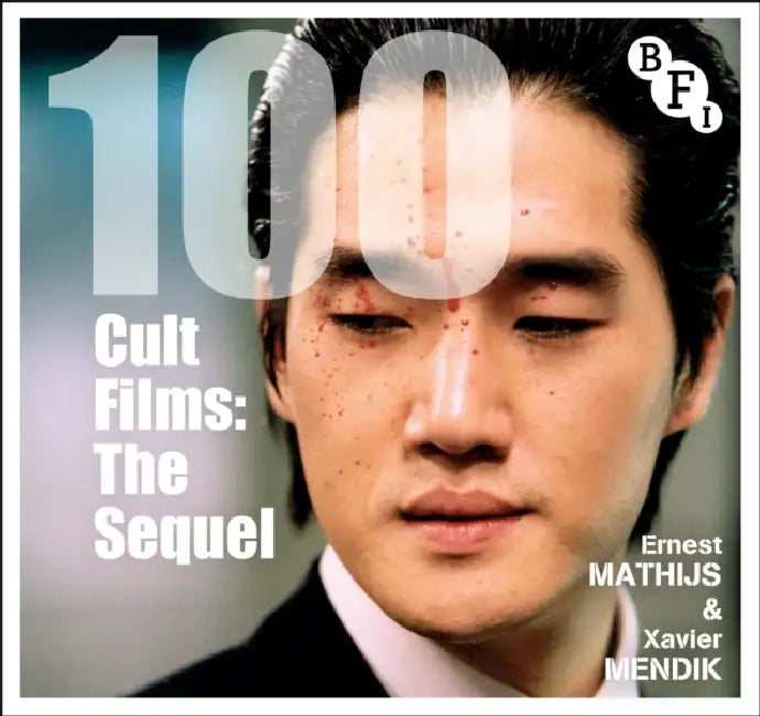 100 Cult Films: The Sequel by Ernest Mathijs, Xavier Mendik