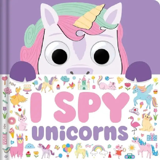 I Spy Unicorns: Spot Tons of Hidden Objects with Wobbly Eyes on Each Page by Igloobooks, Malu Lenzi
