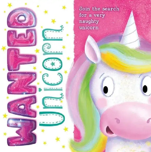 Wanted: Unicorn a Padded Storybook by Igloobooks