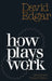 How Plays Work: New Edition by David Edgar