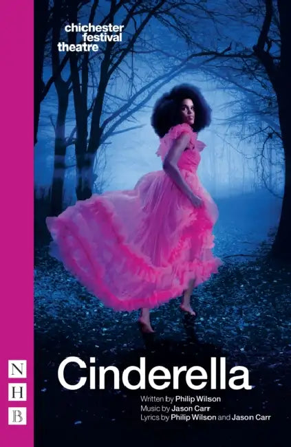 Cinderella (Chichester Festival Youth Theatre Version) by Philip Wilson, Jason Carr