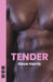 Tender by Dave Harris
