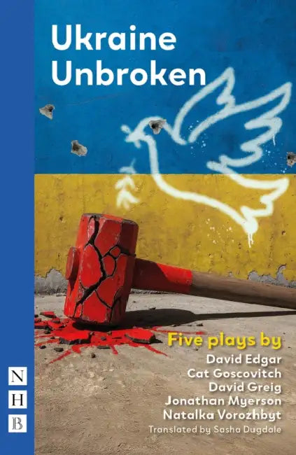 Ukraine Unbroken: Five Plays by Various