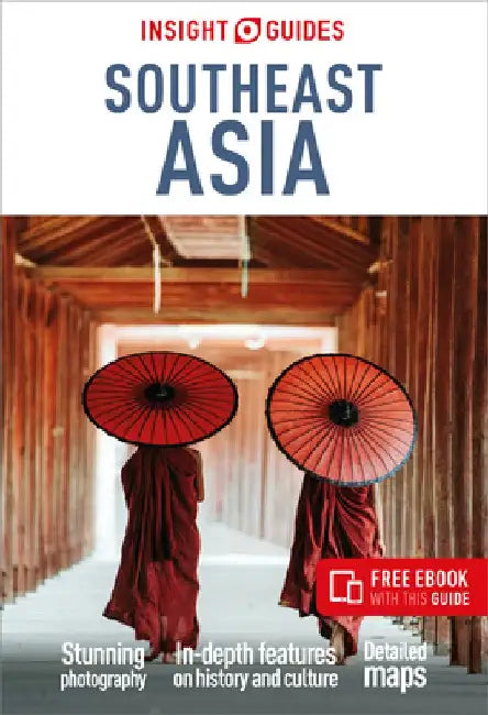 Insight Guides Southeast Asia: Travel Guide with Free eBook by Insight Guides