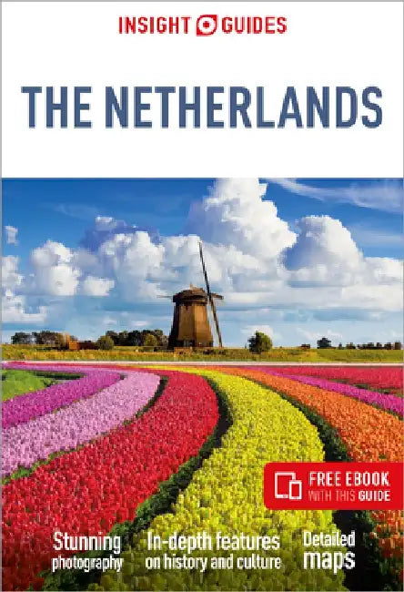 Insight Guides the Netherlands: Travel Guide with eBook by Insight Guides