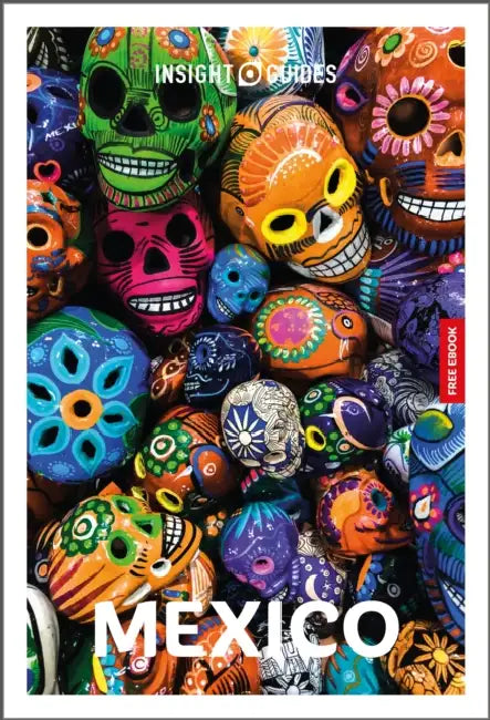 Insight Guides Mexico: Travel Guide with eBook by Insight Guides, Robert Savage