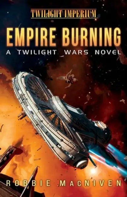 Empire Burning: A Twilight Wars Novel (Volume 2) by Robbie MacNiven