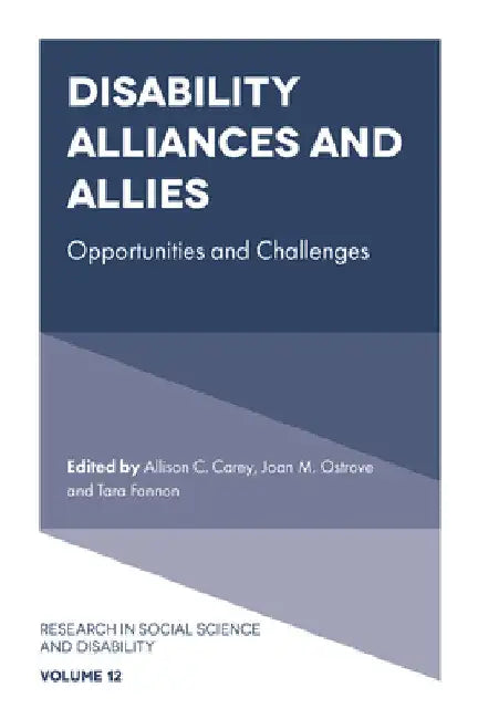 Disability Alliances and Allies: Opportunities and Challenges by Allison C. Carey