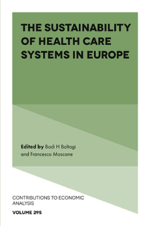 The Sustainability of Health Care Systems in Europe by Badi H. Baltagi, Francesco Moscone
