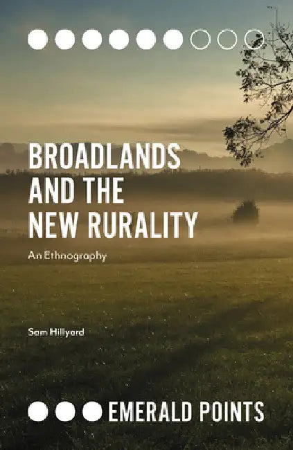 Broadlands and the New Rurality: An Ethnography by Sam Hillyard
