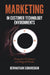 Marketing in Customer Technology Environments: Prospective Customers and Magical Worlds by Devanathan Sudharshan