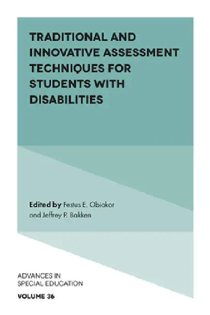 Traditional and Innovative Assessment Techniques for Students with Disabilities by Festus E. Obiakor