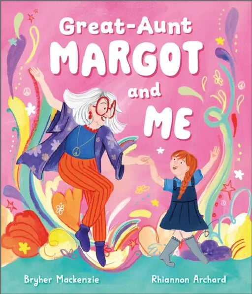 Great Aunt Margot and Me by Bryher MacKenzie, Rhiannon Archard