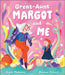 Great Aunt Margot and Me by Bryher MacKenzie, Rhiannon Archard