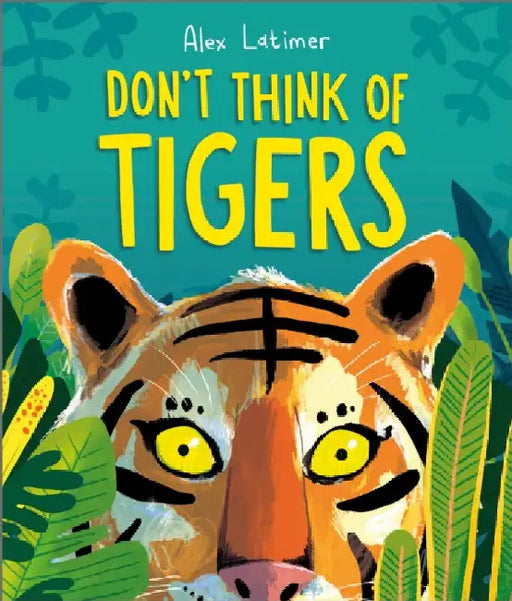 Don't Think of Tigers by Alex Latimer
