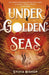 Under Golden Seas by Sylvia Bishop