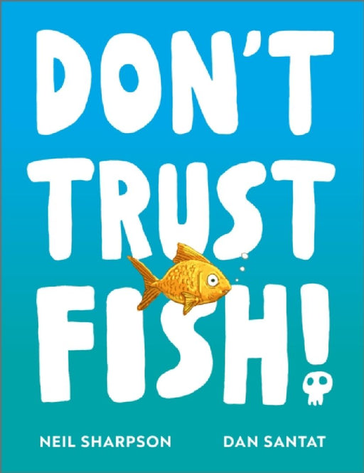 Don't Trust Fish!  by Neil Sharpson