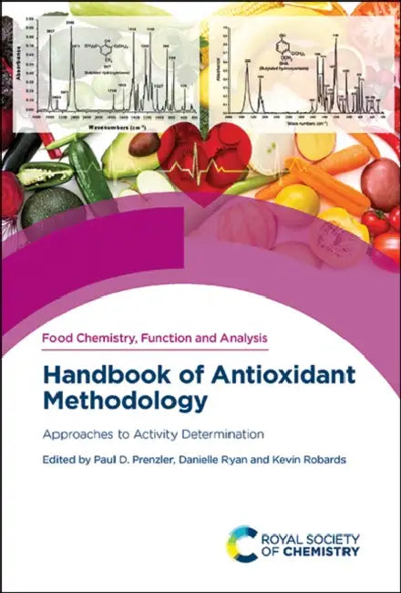 Handbook of Antioxidant Methodology: Approaches to Activity Determination by Paul D. Prenzler, Danielle Ryan, Kevin Robards