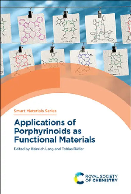 Applications of Porphyrinoids as Functional Materials by Heinrich Lang, Tobias Rüffer