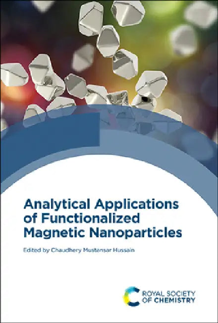 Analytical Applications of Functionalized Magnetic Nanoparticles by Chaudhery Mustansar Hussain