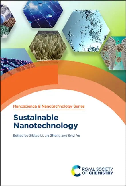 Sustainable Nanotechnology by Zibiao Li, Jie Zheng, Enyi Ye