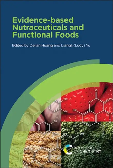 Evidence-Based Nutraceuticals and Functional Foods by Dejian Huang, Yu