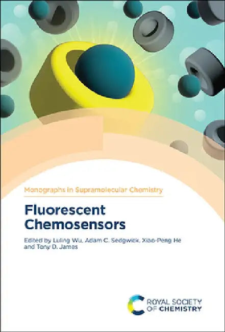 Fluorescent Chemosensors by Tony D. James