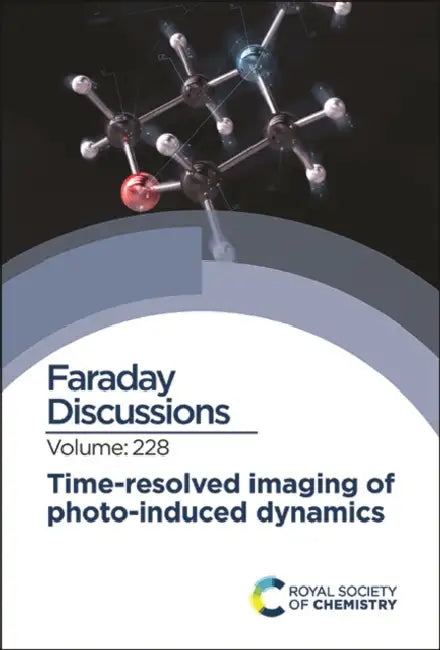 Time-Resolved Imaging of Photo-Induced Dynamics: Faraday Discussion 228 by Royal Society of Chemistry
