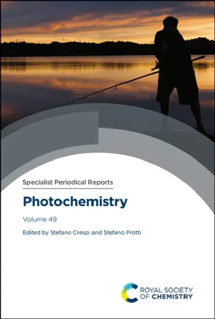 Photochemistry: Volume 49 by Stefano Crespi, Stefano Protti