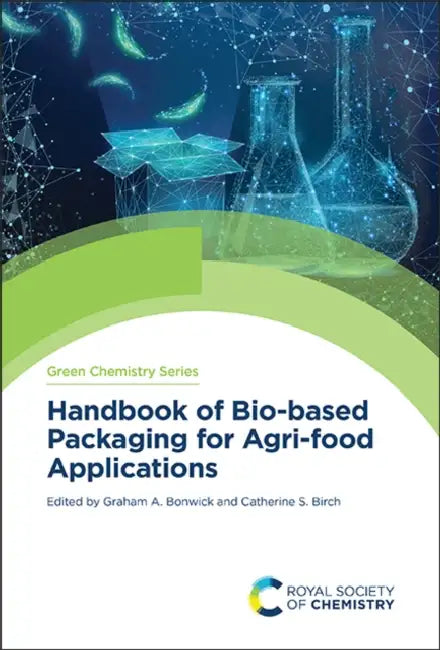 Handbook of Bio-Based Packaging for Agri-Food Applications by Graham A. Bonwick, Catherine S. Birch
