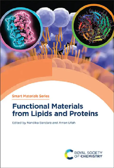 Functional Materials from Lipids and Proteins by Nandika Bandara