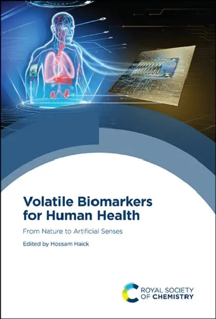 Volatile Biomarkers for Human Health: From Nature to Artificial Senses by Hossam Haick