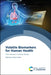 Volatile Biomarkers for Human Health: From Nature to Artificial Senses by Hossam Haick