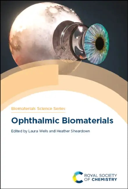 Ophthalmic Biomaterials by Laura Wells, Heather Sheardown