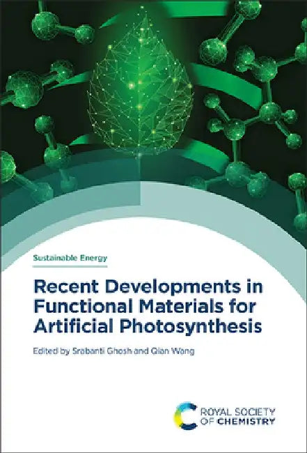Recent Developments in Functional Materials for Artificial Photosynthesis by Srabanti Ghosh