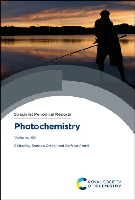 Photochemistry: Volume 50 by Stefano Crespi, Stefano Protti