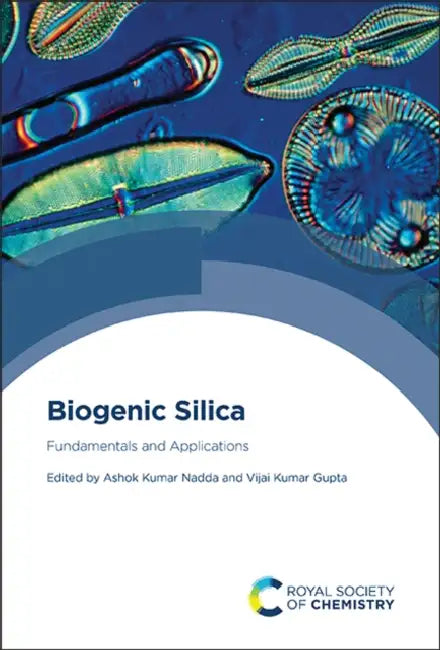 Biogenic Silica: Fundamentals and Applications by Ashok Kumar Nadda, Vijai Kumar Gupta