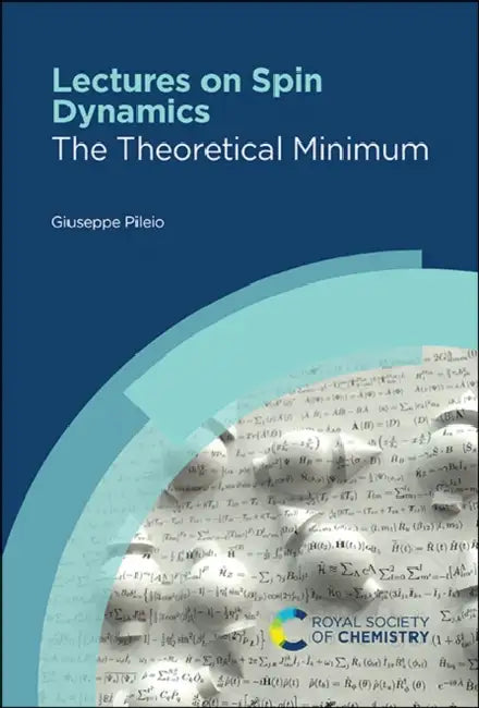 Lectures on Spin Dynamics: The Theoretical Minimum by Giuseppe Pileio