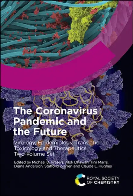 Coronavirus Pandemic and the Future: Virology, Epidemiology, Translational Toxicology and Therapeutics, Two-Volume Set by Michael D. Waters, Alok Dhawan, Tim Marrs