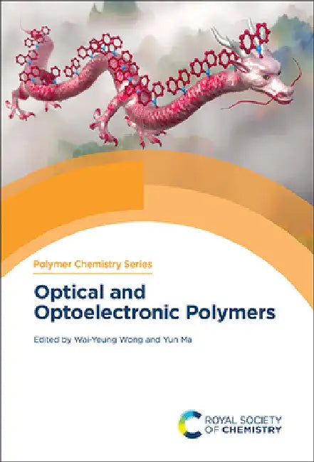Optical and Optoelectronic Polymers by Wai-Yeung Wong