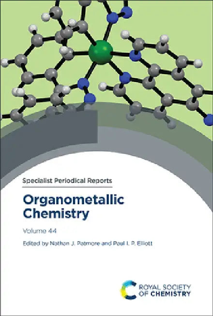 Organometallic Chemistry: Volume 44 by Nathan J. Patmore, Paul I. P. Elliott